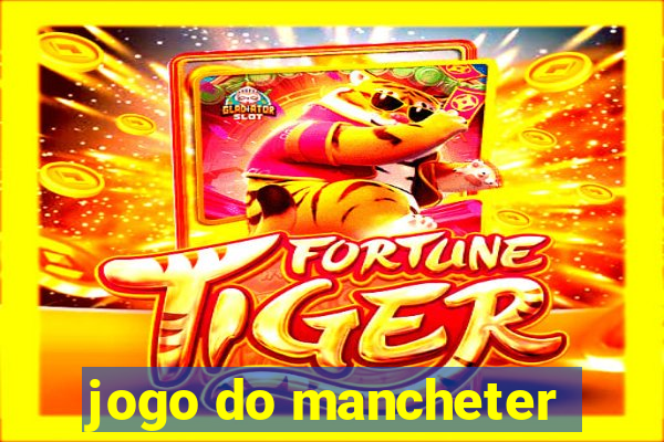 jogo do mancheter