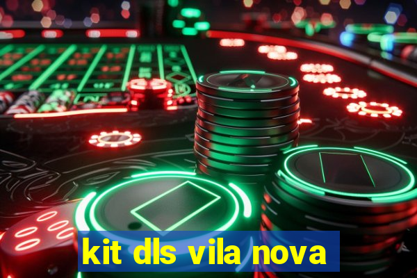 kit dls vila nova