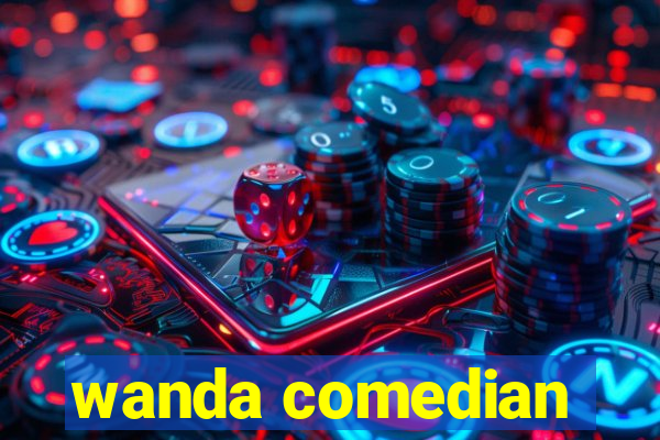 wanda comedian