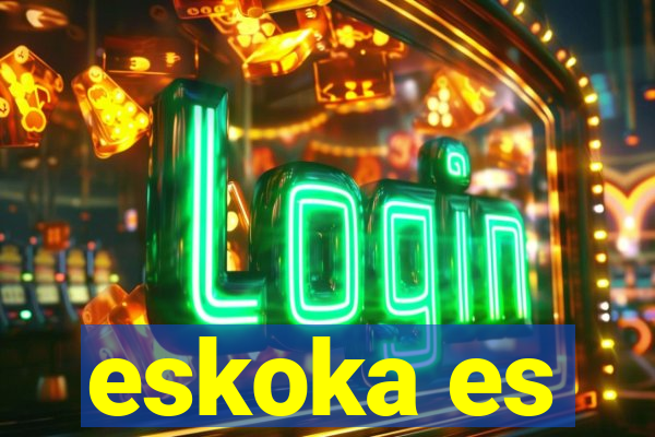 eskoka es