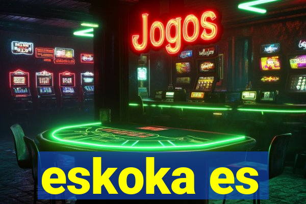 eskoka es