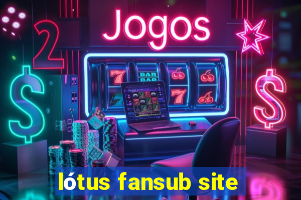 lótus fansub site