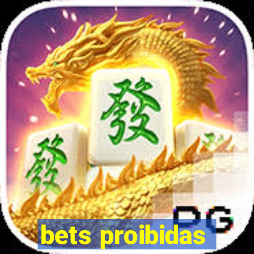 bets proibidas