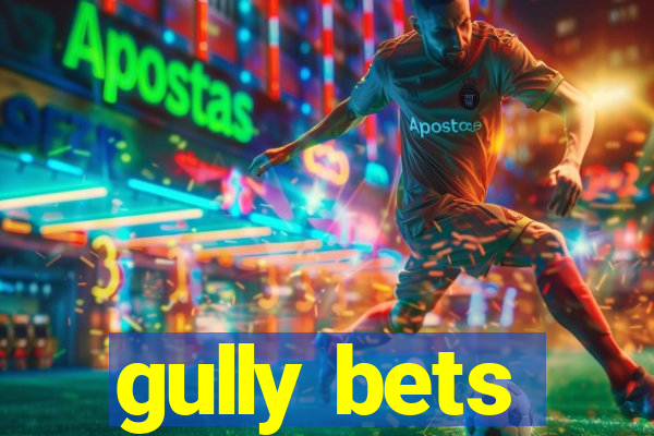 gully bets