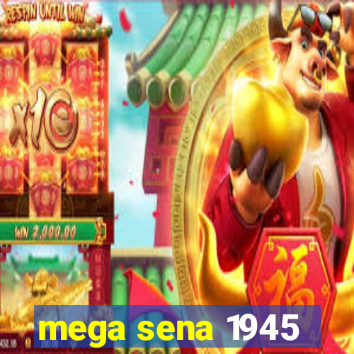 mega sena 1945