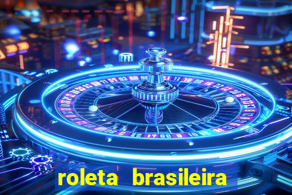 roleta brasileira bet 365