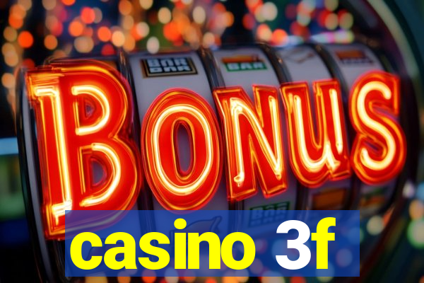 casino 3f