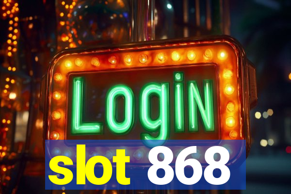 slot 868