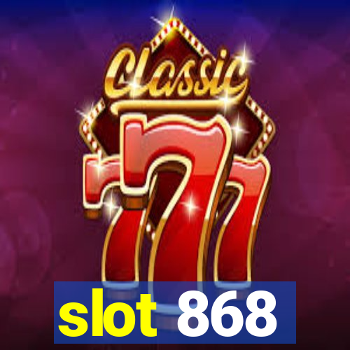 slot 868