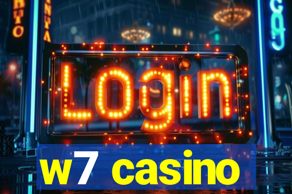 w7 casino