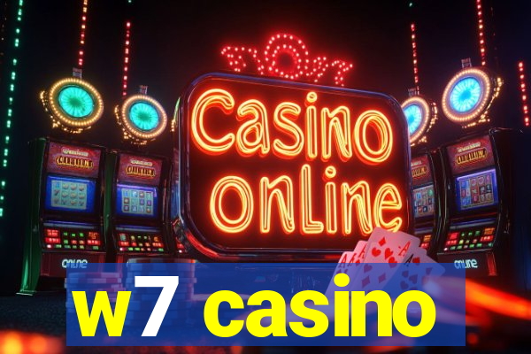 w7 casino