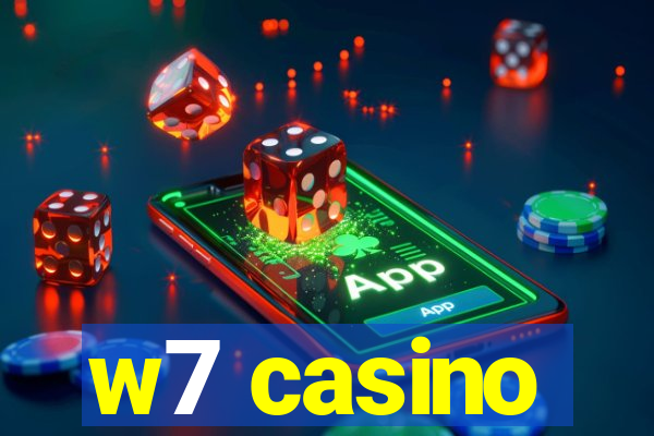 w7 casino