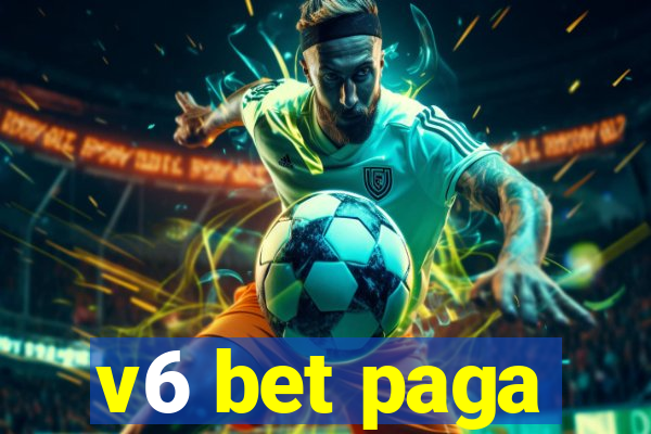 v6 bet paga