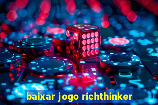 baixar jogo richthinker