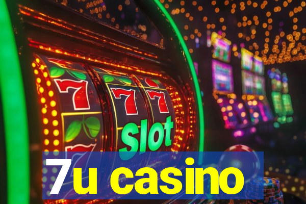 7u casino