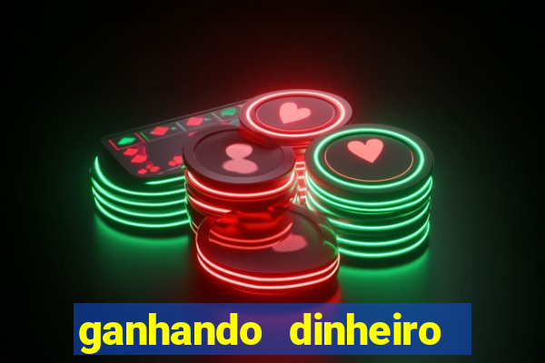 ganhando dinheiro jogando online