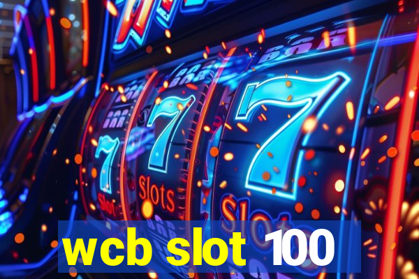 wcb slot 100