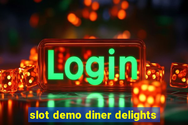 slot demo diner delights