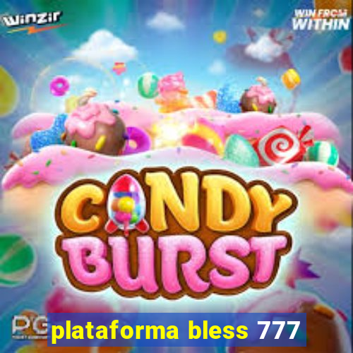 plataforma bless 777