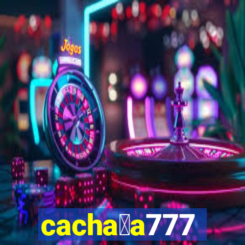 cacha莽a777