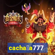 cacha莽a777