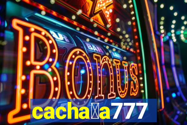 cacha莽a777