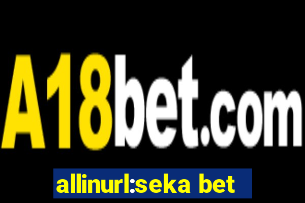 allinurl:seka bet