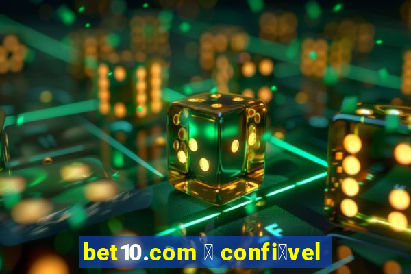 bet10.com 茅 confi谩vel