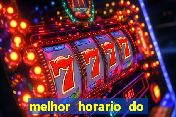 melhor horario do fortune tiger