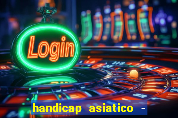 handicap asiatico - 0 5