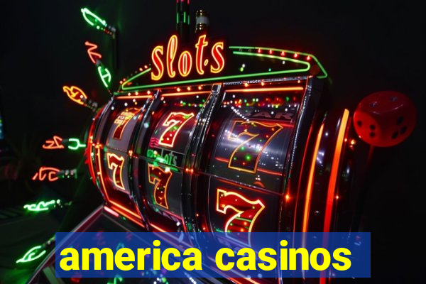 america casinos