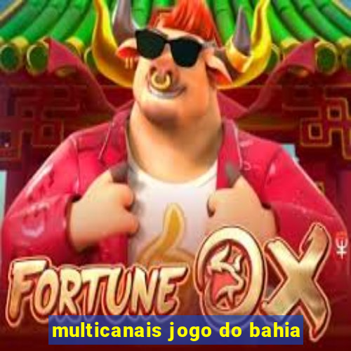 multicanais jogo do bahia