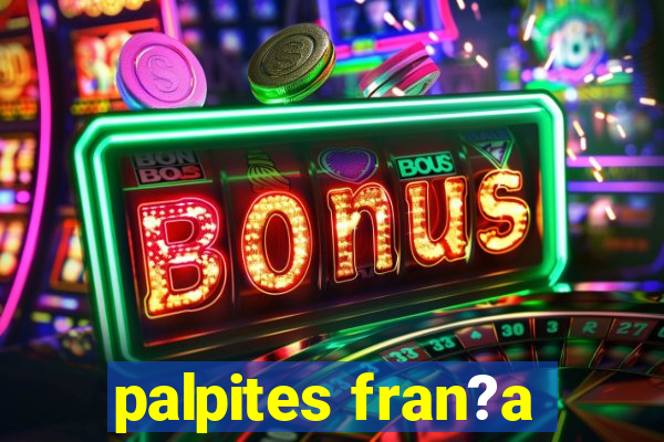 palpites fran?a