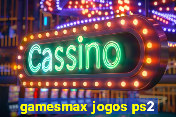 gamesmax jogos ps2