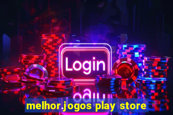 melhor.jogos play store