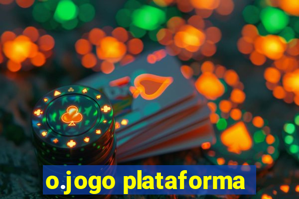 o.jogo plataforma