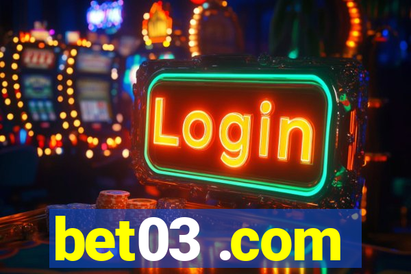 bet03 .com