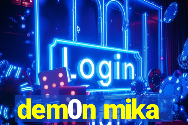 dem0n mika