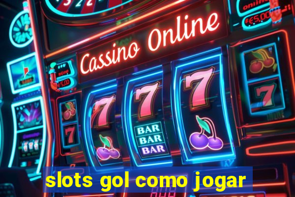 slots gol como jogar