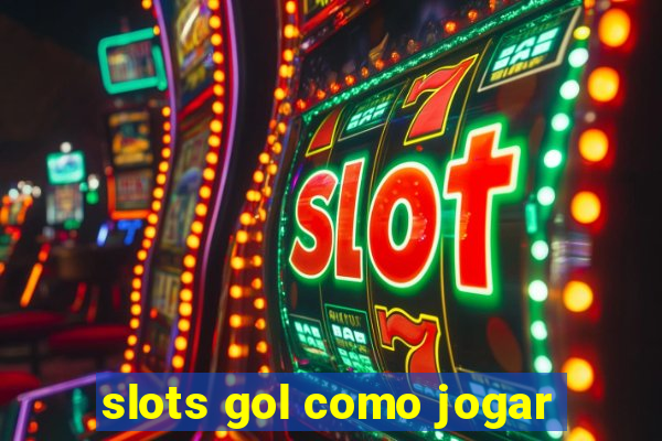 slots gol como jogar