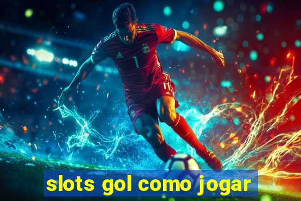 slots gol como jogar