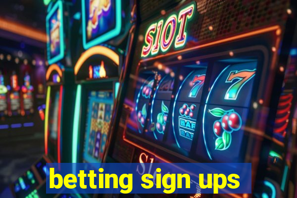 betting sign ups