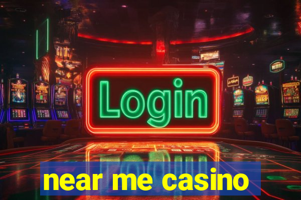 near me casino