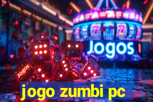 jogo zumbi pc