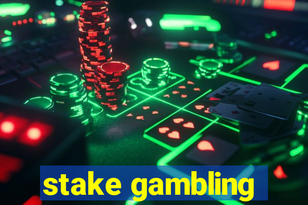 stake gambling