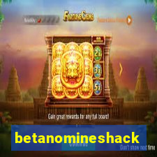 betanomineshack