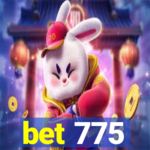 bet 775