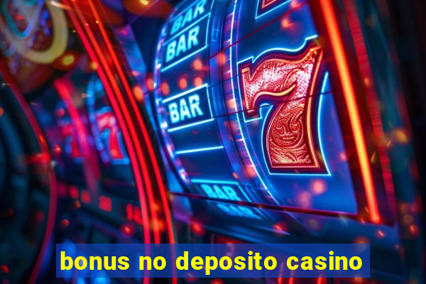 bonus no deposito casino