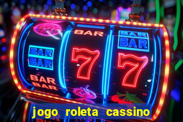 jogo roleta cassino como jogar