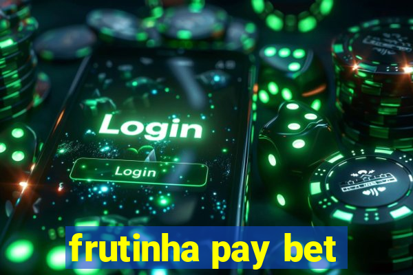 frutinha pay bet